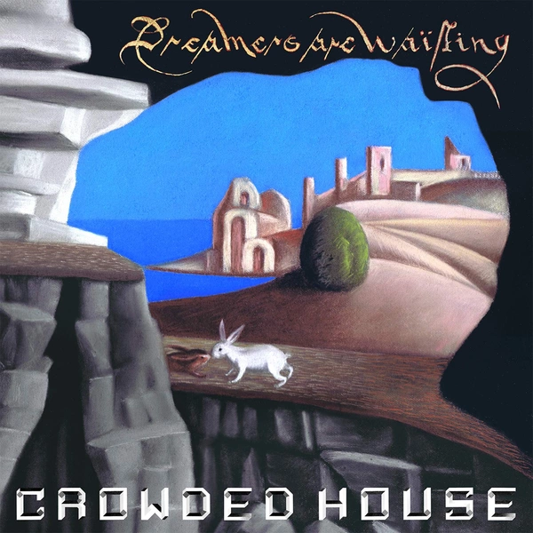 CROWDED HOUSE Dreamers Are Waiting LP LTD