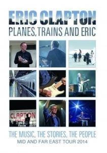 CLAPTON, ERIC Planes Trains And Eric - Mid and Far East Tour 2014 BR BLU-RAY