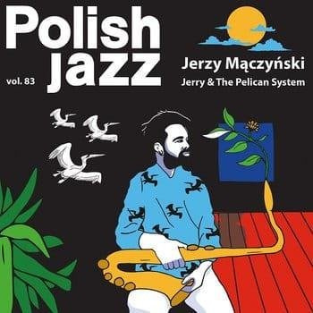 JERZY MACZYNSKI Jerry & The Pelican System - (POLISH Jazz Vol. 83) LP